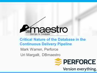 Critical Nature of the Database in the Continuous Delivery Pipeline Critical Nature of the Database in the Continuous Delivery Pipeline