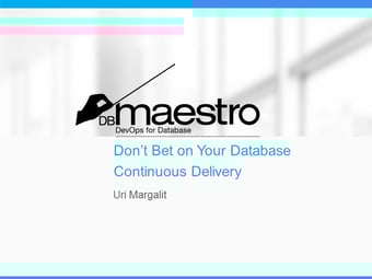 Don’t Bet on your Database Continuous Delivery