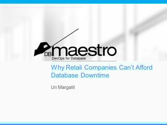 A Critical pre Holiday Webinar: Why Retail Companies Can t Afford Database Downtime